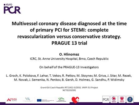Multivessel coronary disease diagnosed at the time of primary PCI for STEMI: complete revascularization versus conservative strategy. PRAGUE 13 trial O.