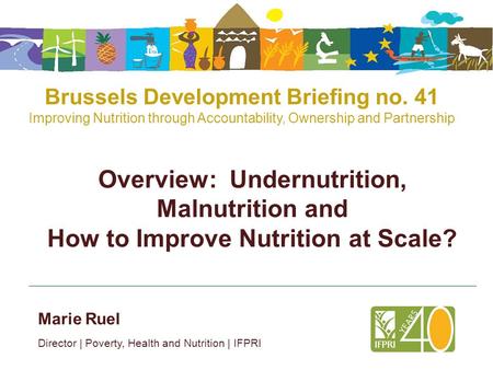 Click to edit Master title style Shenggen Fan, April 2015 Brussels Development Briefing no. 41 Improving Nutrition through Accountability, Ownership and.