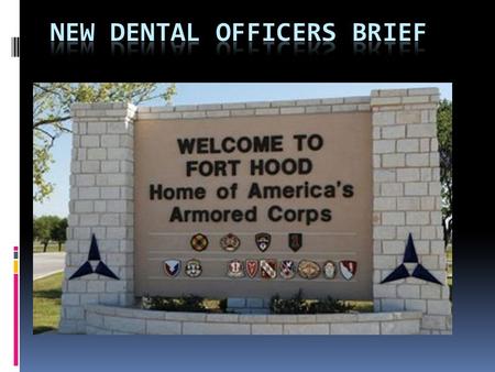 WELCOME TO THE ARMY DENTAL CORPS AND FORT HOOD SO……WHAT NEXT?  MOVING  VISIT MOVE.MIL AND SET UP YOUR MOVE.  YOU CAN ALSO VISIT ANY ACTIVE DUTY INSTALLATION.