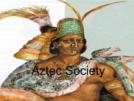 Aztec Society. 1519. In the centre of Tenochtitlan, Moctezuma stood alone on the roof of his palace, observing the stars. Moctezuma, the leader of the.