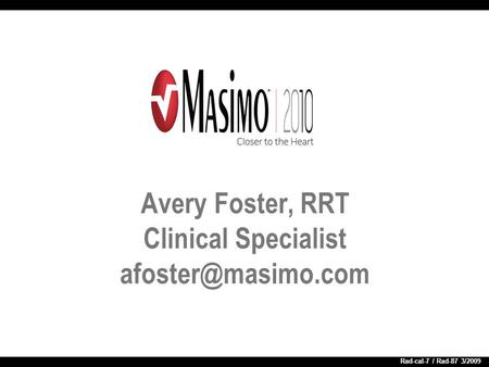 Avery Foster, RRT Clinical Specialist