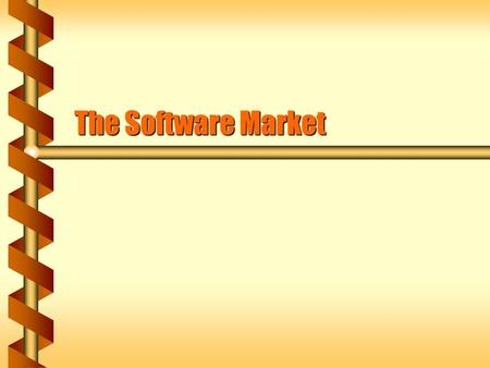 The Software Market. The Software market b Marketing The effort to determine and meet the needs and wants of current and potential customers.The effort.