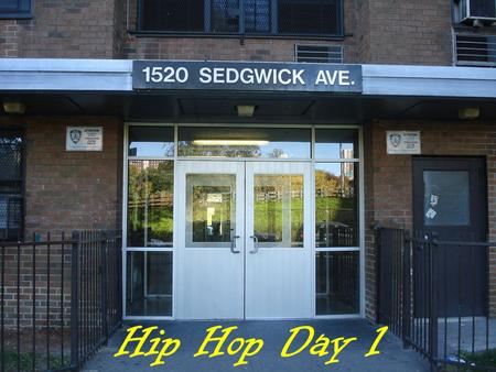 Hip Hop Day 1. 1 st and 2 nd Thought: What’s your favorite hip-hop song, Or your favorite line? Write it down in your binder And please tell us why! Write.