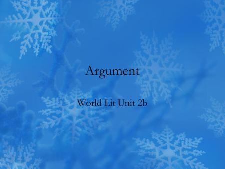Argument World Lit Unit 2b.