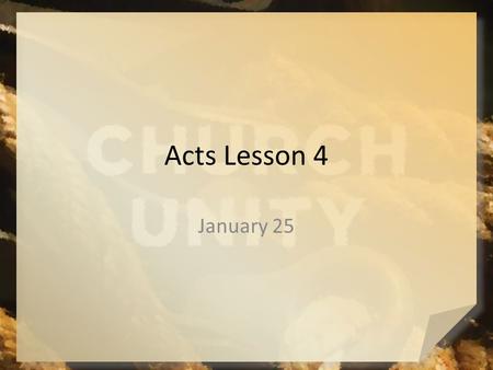 Acts Lesson 4 January 25. Think about it … What goals have you pursued as a member of a team? How has the team helped you endure the pain of reaching.