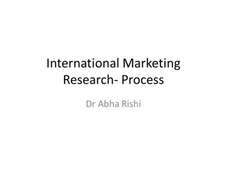 International Marketing Research- Process