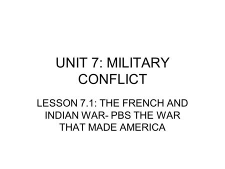 UNIT 7: MILITARY CONFLICT