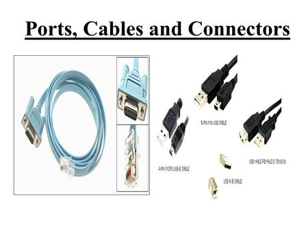Ports, Cables and Connectors