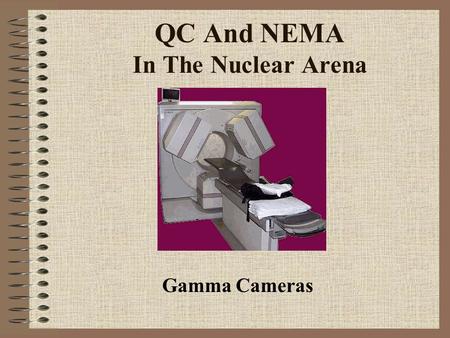 QC And NEMA In The Nuclear Arena