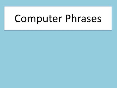 Computer Phrases. ComputerLaptopTablet Copy Paste.