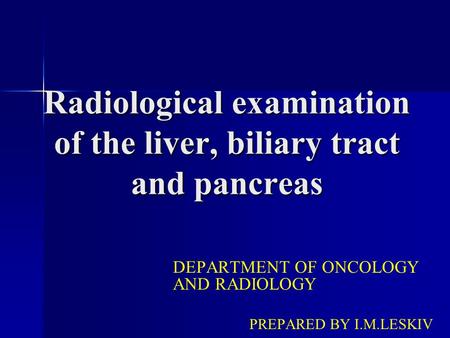 Radiological examination of the liver, biliary tract and pancreas