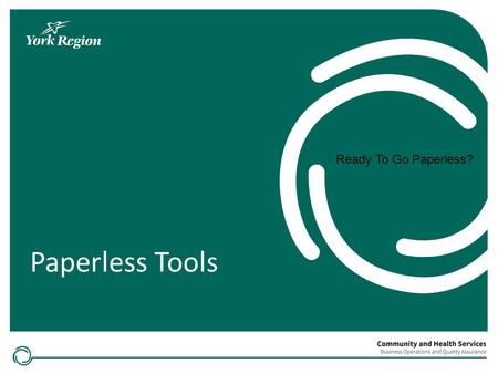 Paperless Tools Ready To Go Paperless?. Lync What ‘s Lync? – A virtual connections between you and the people you work with that lets you talk, share.