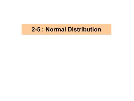 2-5 : Normal Distribution