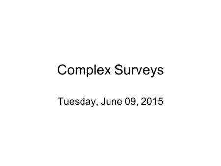 Complex Surveys Sunday, April 16, 2017.