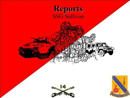 Reports SSG Sullivan.