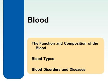 The Function and Composition of the Blood Blood Types Blood Disorders and Diseases Blood.