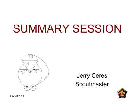 SUMMARY SESSION Jerry Ceres Scoutmaster N