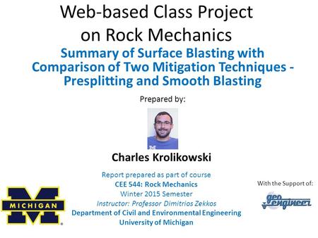 Web-based Class Project on Rock Mechanics Report prepared as part of course CEE 544: Rock Mechanics Winter 2015 Semester Instructor: Professor Dimitrios.