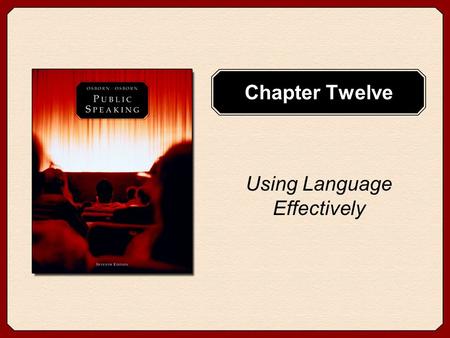 Chapter Twelve Using Language Effectively. Copyright © Houghton Mifflin Company. All rights reserved.12 - 2 Chapter Goals Understand the power of language.