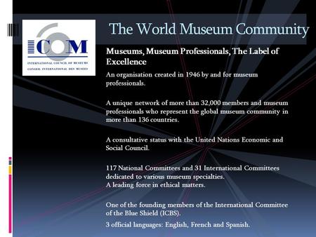 Museums, Museum Professionals, The Label of Excellence An organisation created in 1946 by and for museum professionals. A unique network of more than 32,000.