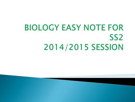 BIOLOGY EASY NOTE FOR SS2 2014/2015 SESSION
