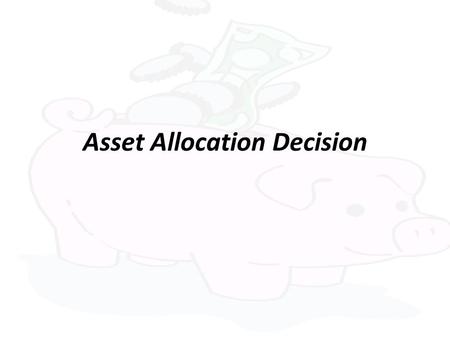 Asset Allocation Decision