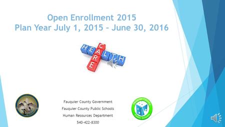 Open Enrollment 2015 Plan Year July 1, 2015 – June 30, 2016