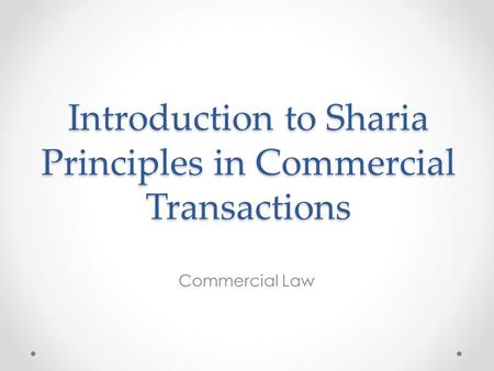 Introduction to Sharia Principles in Commercial Transactions