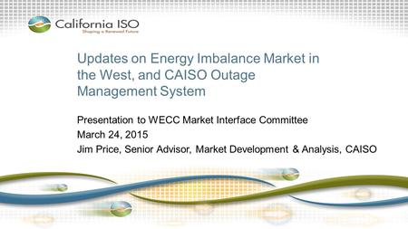 Presentation to WECC Market Interface Committee March 24, 2015