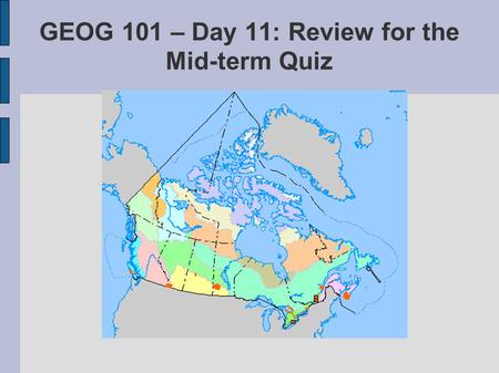 GEOG 101 – Day 11: Review for the Mid-term Quiz