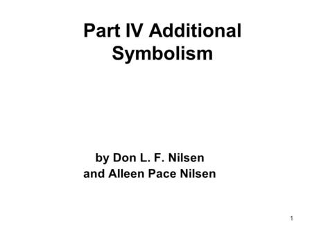 1 Part IV Additional Symbolism by Don L. F. Nilsen and Alleen Pace Nilsen.