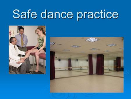 Safe dance practice.