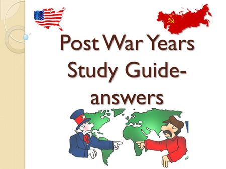 Post War Years Study Guide- answers