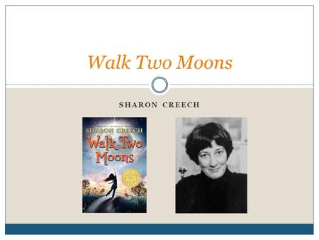 Walk Two Moons Sharon Creech.