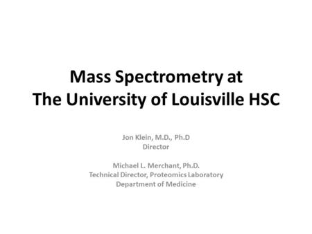 Mass Spectrometry at The University of Louisville HSC