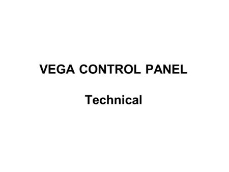 VEGA CONTROL PANEL Technical