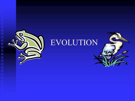 EVOLUTION.