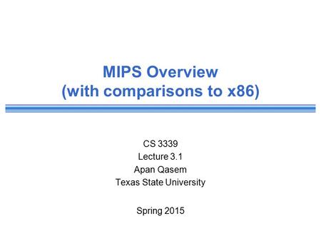 MIPS Overview (with comparisons to x86)