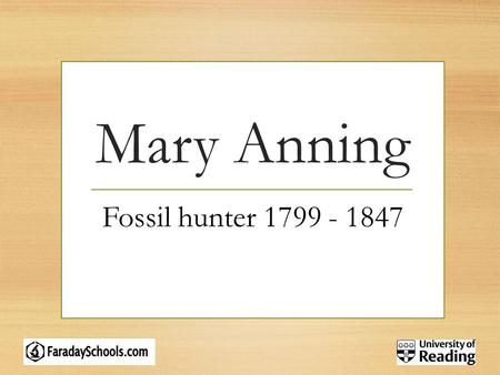 Mary Anning Fossil hunter 1799 - 1847.
