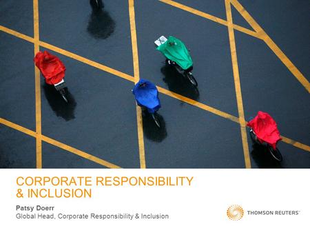 CORPORATE RESPONSIBILITY & INCLUSION Patsy Doerr Global Head, Corporate Responsibility & Inclusion.