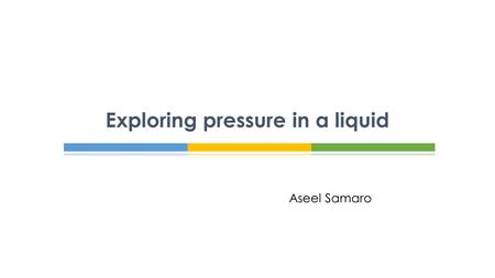 Exploring pressure in a liquid