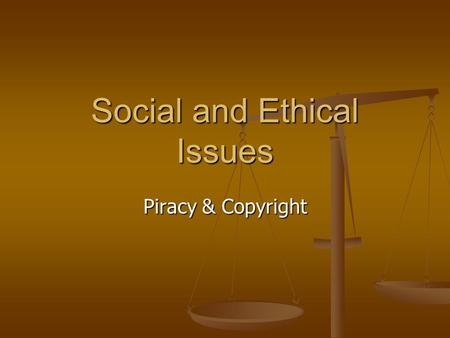 Social and Ethical Issues Piracy & Copyright. Piracy.