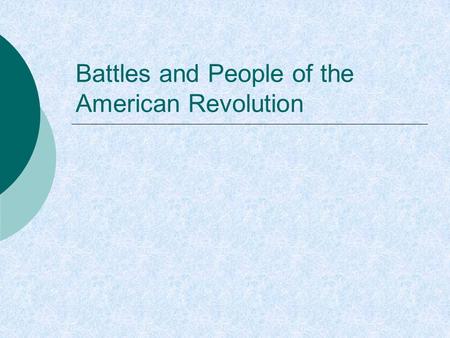 Battles and People of the American Revolution. What is Colonel Prescott known for saying? “Don’t fire until you see the white’s of their eyes.” Who won.