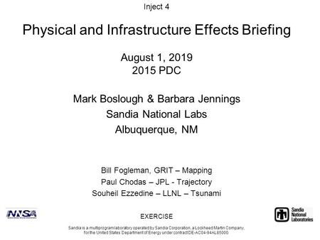 August 1, 2019 2015 PDC Mark Boslough & Barbara Jennings Sandia National Labs Albuquerque, NM Sandia is a multiprogram laboratory operated by Sandia Corporation,