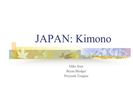 JAPAN: Kimono Mike Starr Bryan Blodget Preyasak Tongjan.