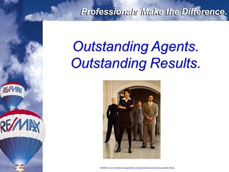 Outstanding Agents. Outstanding Results.. Representing Buyers in pursuit of their “American Dream”
