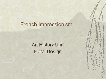 French Impressionism Art History Unit Floral Design.