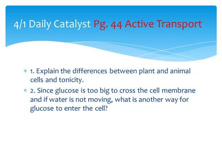 4/1 Daily Catalyst Pg. 44 Active Transport
