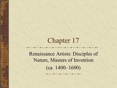 Renaissance Artists: Disciples of Nature, Masters of Invention