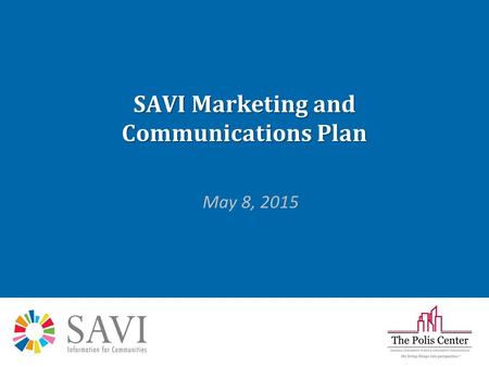 SAVI Marketing and Communications Plan May 8, 2015.